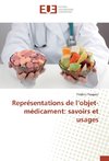 Représentations de l'objet-médicament: savoirs et usages