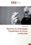 Nicotine et schizotypie: l'hypothèse de l'auto-médication