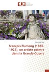 François Flameng (1856-1923), un artiste peintre dans la Grande Guerre