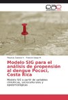 Modelo SIG para el análisis de propensión al dengue Pococi, Costa Rica