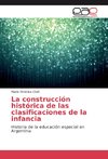 La construcción histórica de las clasificaciones de la infancia