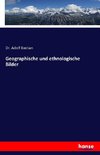 Geographische und ethnologische Bilder