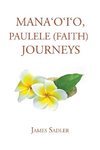 Mana'o'i'o, Paulele (Faith) Journeys