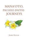 Mana'o'i'o, Paulele (Faith) Journeys