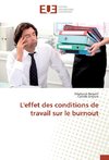 L'effet des conditions de travail sur le burnout