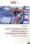 Etude et Réalisation d'un Onduleur pour Le Chauffage par Induction