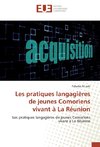 Les pratiques langagières de jeunes Comoriens vivant à La Réunion