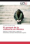 El porqué de la violencia en México