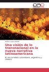 Una visión de lo transnacional en la nueva narrativa latinoamericana