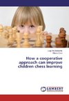 How a cooperative approach can improve children chess learning