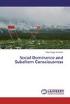 Social Dominance and Subaltern Consciousness