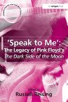 Reising, R: Speak to Me': The Legacy of Pink Floyd's The Dar