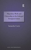 Migration, Work and Citizenship in the Enlarged European Union