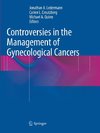 Controversies in the Management of Gynecological Cancers