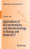 Applications of Electrochemistry and Nanotechnology in Biology and Medicine II