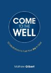 Come to the Well