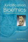 Wai-loon, H:  Juridification In Bioethics: Governance Of Hum