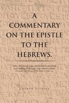 A Commentary on the Epistle to the Hebrews.