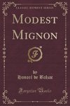 Balzac, H: Modest Mignon (Classic Reprint)