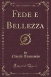 Tommaseo, N: Fede e Bellezza (Classic Reprint)