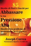 85 Ricette di Pasti e Succhi per Abbassare la tua Pressione Alta