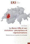 La Basse-Ville et son évolution : perceptions et représentations