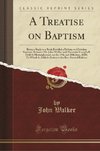 Walker, J: Treatise on Baptism
