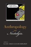 Anthropology and Nostalgia