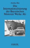 Die Internationalisierung der Bayerischen Motoren Werke AG