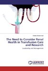 The Need to Consider Renal Health in Transfusion Care and Research