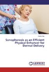 Sonophoresis as an Efficient Physical Enhancer for Dermal Delivery