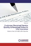 Customer Perceived Service Quality & Perceived Value in Life Insurance