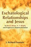 Eschatological Relationships and Jesus in Ben F. Meyer, N. T. Wright, and Progressive Dispensationalism