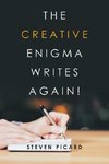 The Creative Enigma Writes Again!