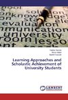 Learning Approaches and Scholastic Achievement of University Students