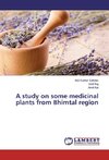 A study on some medicinal plants from Bhimtal region