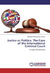 Justice or Politics: The Case of the International Criminal Court