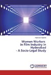 Women Workers in Film Industry in Hyderabad - A Socio-Legal Study