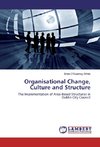 Organisational Change, Culture and Structure