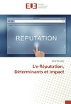 L'e-Réputation, Déterminants et Impact