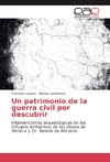 Un patrimonio de la guerra civil por descubrir