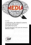 L'utilisation du digital comme canal de diffusion complémentaire