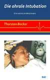 Die ohrale Intubation