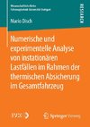 Numerische und experimentelle Analyse von instationären Lastfällen im Rahmen der thermischen Absicherung im Gesamtfahrzeug