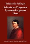 Athenäums-Fragmente / Lyceums-Fragmente / Ideen