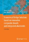 Economical Bridge Solutions based on innovative composite dowels and integrated abutments