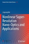 Nonlinear Super-Resolution Nano-Optics and Applications