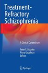 Treatment-Refractory Schizophrenia