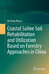 Coastal Saline Soil Rehabilitation and Utilization Based on Forestry Approaches in China