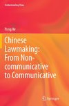 Chinese Lawmaking: From Non-communicative to Communicative